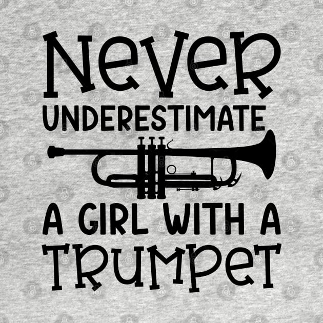 Never Underestimate A Girl With A Trumpet Marching Band Cute Funny by GlimmerDesigns